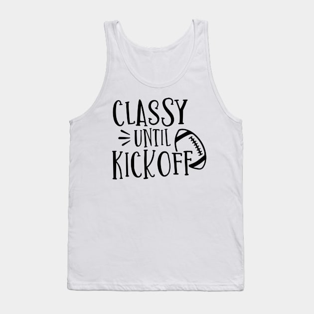 Classy until kickoff Tank Top by p308nx